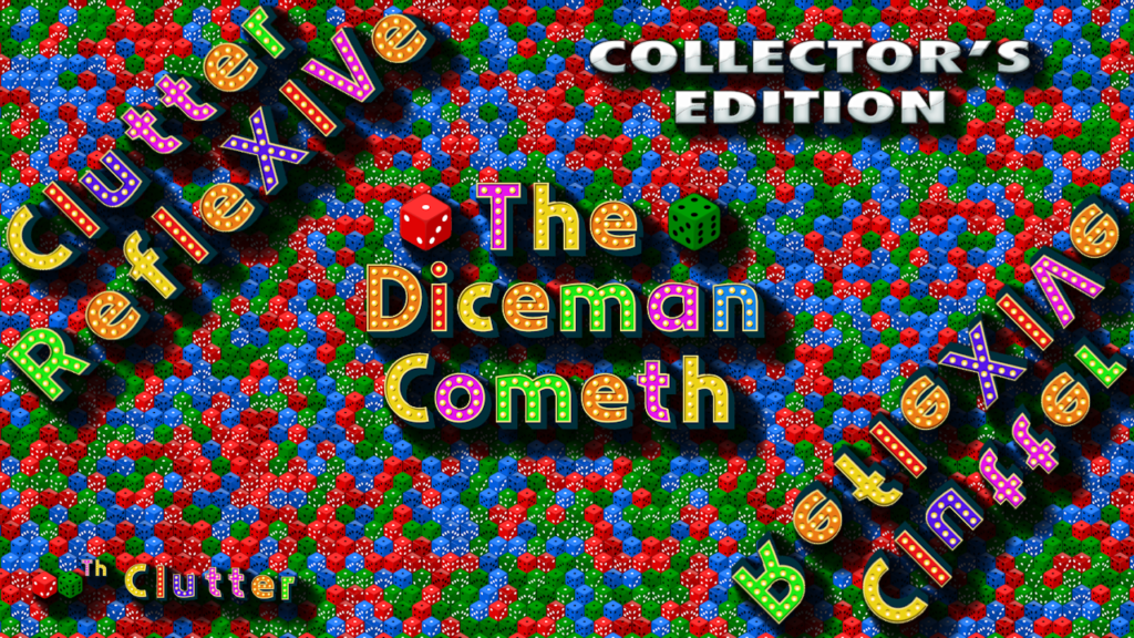 Clutter RefleXIVe The Diceman Cometh Puzzles By Joe